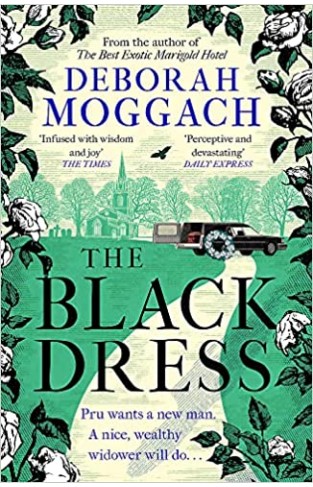 The Black Dress - By the Author of the Best Exotic Marigold Hotel